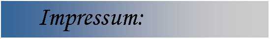 Textfeld:      Impressum: