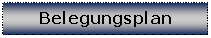Textfeld: Belegungsplan