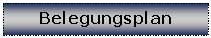 Textfeld: Belegungsplan