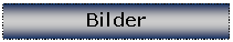 Textfeld: Bilder
