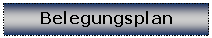 Textfeld: Belegungsplan